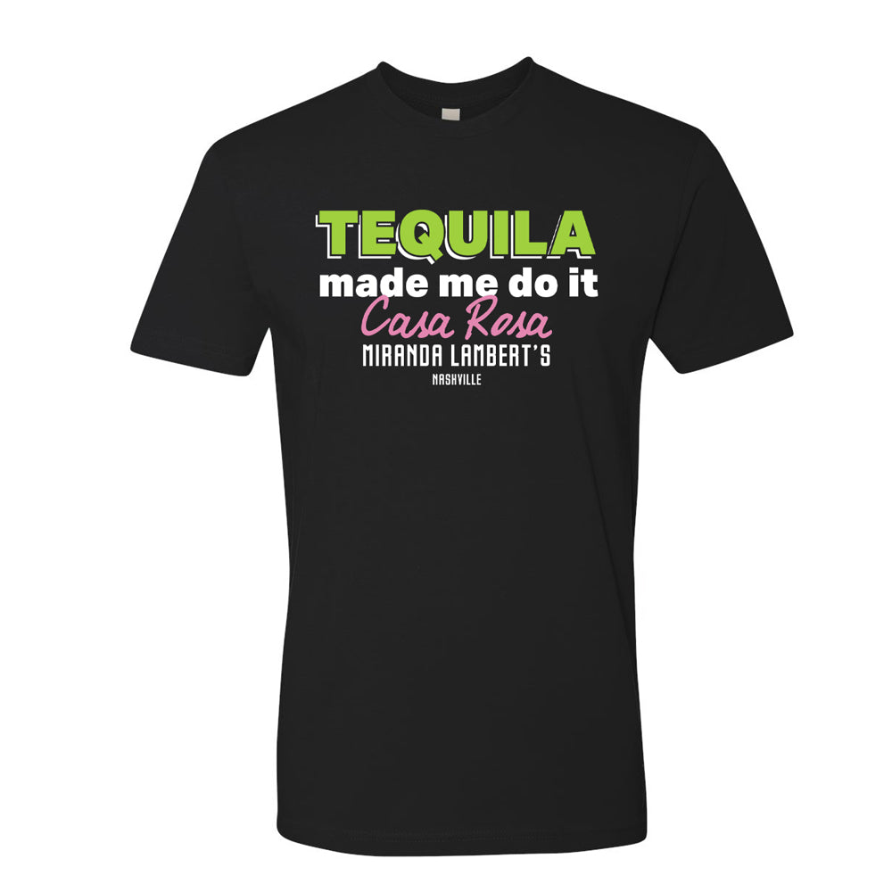 TEQUILA MADE ME DO IT TSHIRT Miranda Lambert's Casa Rosa